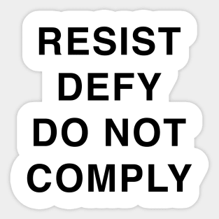 RESIST DEFY DO NOT COMPLY Sticker